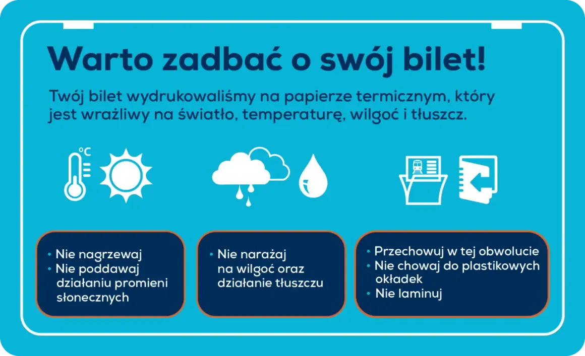 Dbaj o swój bilet okresowy PKP! Nie narażaj go na słońce, wilgoć, tłuszcz ani laminowanie. Przechowuj w dedykowanej obwolucie.